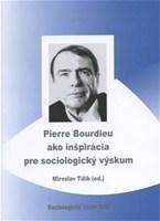 Kniha Pierre Bourdieu ako inšpirácia pre sociologický výskum - Miroslav Tížik