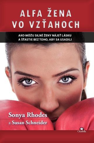 Alfa žena vo vzťahoch - Sonya Rhodes,Susan Schneider