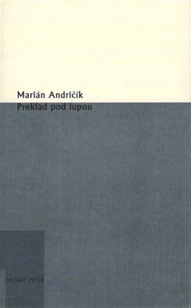 Preklad pod lupou - Marian Andričík