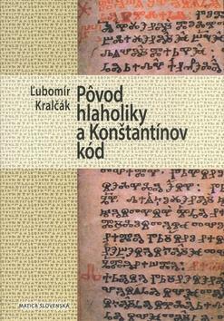 Kniha Pôvod hlaholiky a Konštantínov kód