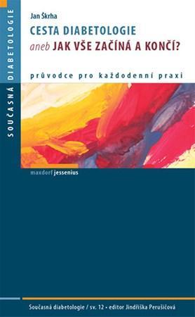 Cesta Diabetologie aneb jak vše začíná a končí? - Jan Škrha