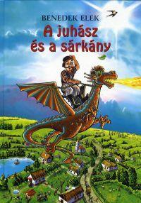 Kniha A juhász és a sárkány - Elek Benedek