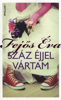 Kniha Száz éjjel vártam - Éva Fejős