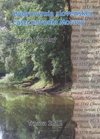 Kniha Hydronymia slovenskej časti povodia Moravy - Andrej Závodný