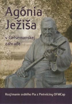 Kniha Agónia Ježiša v Getsemanskej záhrade