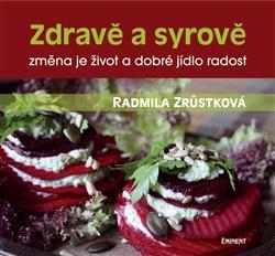 Kniha Zdravě a syrově - změna je život a dobré jídlo radost