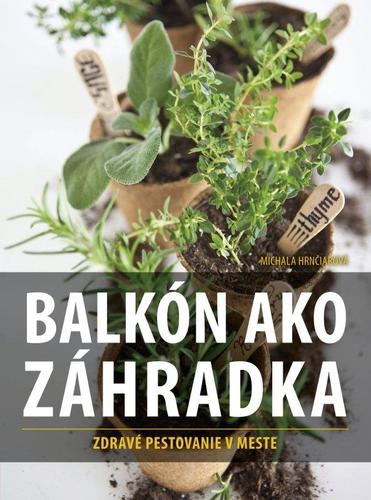 Balkón ako záhradka - Michala Hrnčiarová