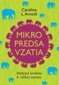 Kniha Mikropredsavzatia - Caroline L. Arnold