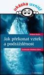 Jak překonat vztek a podrážděnost