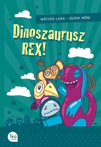 Kniha Dinoszaurusz Rex! - Lara Mátyás