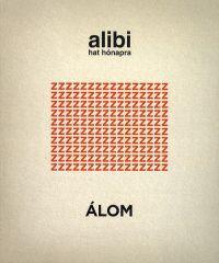 Alibi hat hónapra - Álom