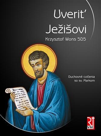 Uveriť Ježišovi - Krzysztof Wons kúpite na Panta Rhei