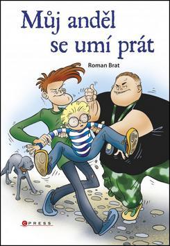 Můj anděl se umí prát - Roman Brat