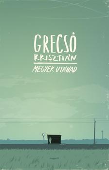 Kniha Megyek utánad - Krisztián Grecsó