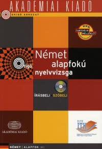 Német alapfokú nyelvvizsga írásbeli-szóbeli ( CD melléklettel )