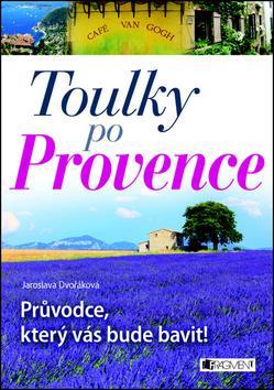 Kniha Toulky po Provence - Jaroslava Dvořáková