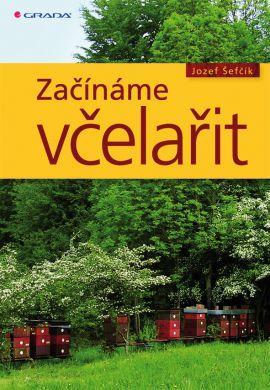 Začínáme včelařit - Jozef Šefčík