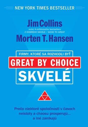 Firmy, ktoré sa rozhodli byť skvelé - Jim Collins,Morten T. Hansen