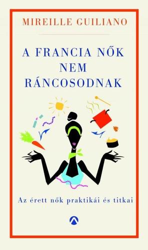 Kniha A francia nők nem ráncosodnak - Mireille Guilianová