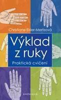 Kniha Výklad z ruky - Praktická cvičení - 3. vydání - Christiane Eisler-Mertzová
