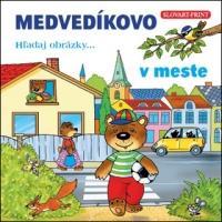 Kniha MEDVEDÍKOVO Hľadaj obrázky v meste