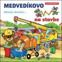 Kniha MEDVEDÍKOVO Hľadaj obrázky na stavbe