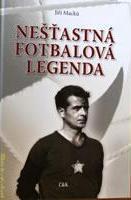 Kniha Nešťastná fotbalová legenda - Jiří Macků