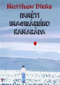 Kniha Paměti imaginárního kamaráda - Matthew Dicks