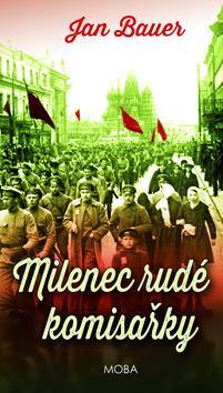 Milenec rudé komisařky - Jan Bauer