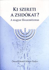 Ki szereti a zsidókat? - Endre Mózes