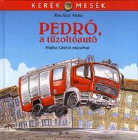 Kniha Pedró, a tűzoltóautó - Anna Mechler,László Hajba,Julianna Rácz