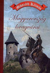 Magyarország lovagvárai - Kálman Mikszáth