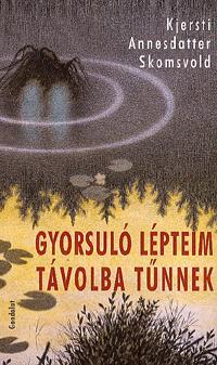 Kniha Gyorsuló lépteim távolba tűnnek - Kjersti A. Skomsvold