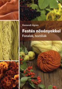 Festés növényekkel - Ágnes Kemendi