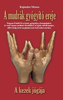 Kniha A mudrák gyógyító ereje - Rajendar Menen