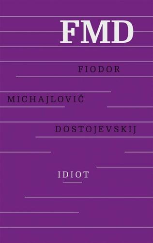 Idiot, 3. vydanie - Fjodor Michajlovič Dostojevskij