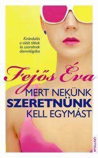 Kniha Mert nekünk szeretnünk kell egymást - Éva Fejős