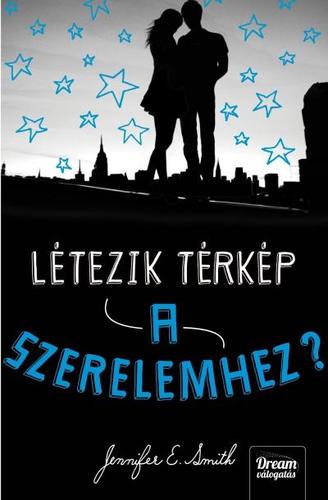 Létezik térkép a szerelemhez? - Jennifer E. Smith,Zsófia Komáromy