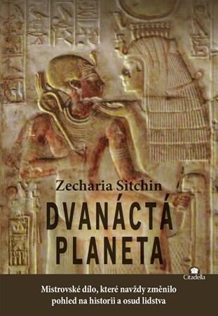 Dvanáctá planeta - Zecharia Sitchin