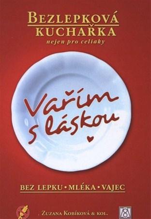 Vařím s láskou: bez lepku, mléka, vajec