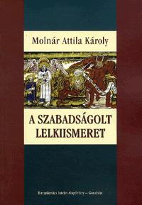 Kniha A szabadságolt lelkiismeret - Molnár Attila Károly