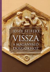 Kniha Vissza a magánvaló dolgokhoz - Josef Seifert