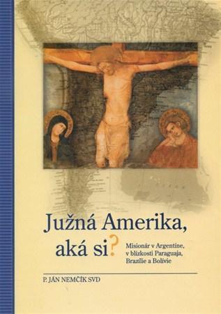 Kniha Južná Amerika, aká si? - Nemčík P. Ján