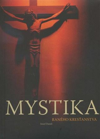 Kniha Mystika raného kresťanstva - Jozef Daniš
