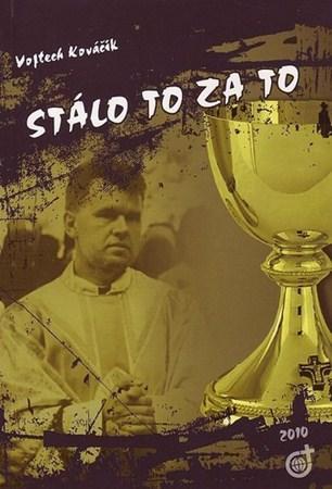 Kniha Stálo to za to - Vojtech Kováčik