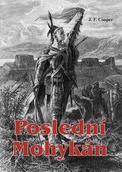 Kniha Poslední Mohykán - James Fenimore Cooper
