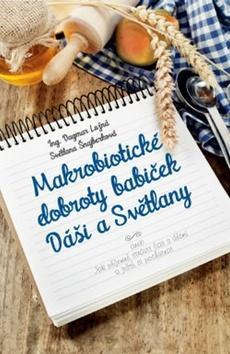 Kniha Makrobiotické dobroty babiček Dáši a Světlany