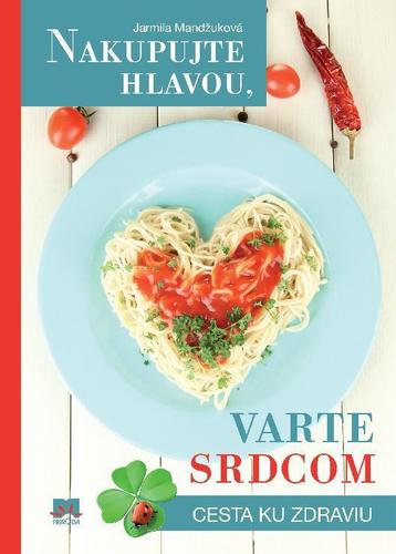 Nakupujte hlavou, varte srdcom