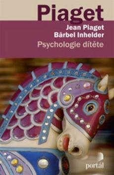Psychologie dítěte - Jean Piaget,Bärbel Inhelderová