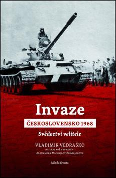 Kniha Invaze Československo 1968 - Vladimír Vedraško